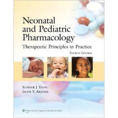 Neonatal And Pediatric Pharmacology Therapeutic Principles In Practice