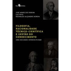 Filosofia, Racionalidade Técnico-Científica E Gestão Do Conhecimento