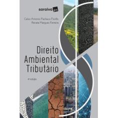 Livro - Direito Ambiental Tributário - 4ª Edição De 2017