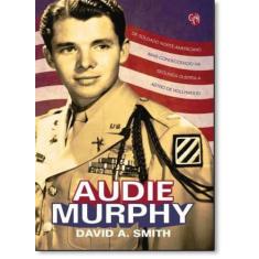 Audie Murphy: De Soldado Norte-americano Mais Condecorado na Segunda G