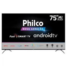 Fast Smart Tv Philco 75´´4k Eled - Androidtv Bivolt