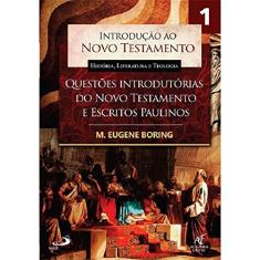 Introdução ao Novo Testamento, História, Literatura e Teologia - Volume 1 (Volume 1)