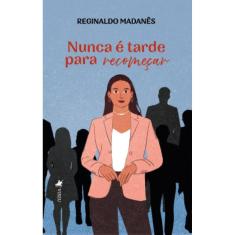 Nunca é tarde para Recomeçar