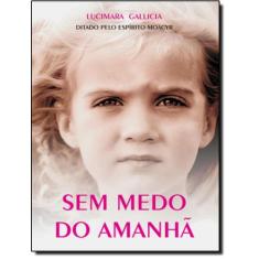Sem Medo Do Amanha - VIDA & CONSCIENCIA