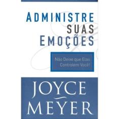 Administre Suas Emoções Livro  Joyce Meyer