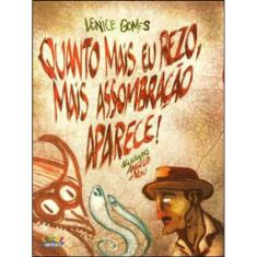 Quanto Mais Eu Rezo, Mais Assombração Aparece!