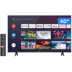 Smart Tv 40 Full Hd Led Tcl S615 Va 60Hz Android - Wi-Fi E Bluetooth H