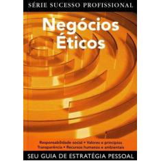 Negocios Eticos - Serie Sucesso Profissional - Publifolha Editora