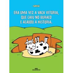 Livro - Era uma Vez a Vaca Vitória, Que Caiu no Buraco e Acabou a Hist