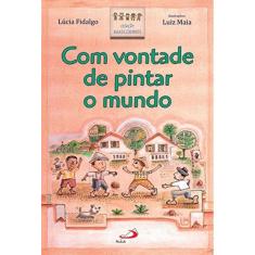 Com Vontade De Pintar O Mundo
