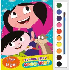 Livro - O Show da Luna - De onde vem o arco-íris?