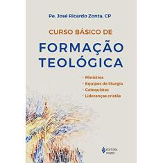 Curso básico de formação teológica: Ministros, Equipes de liturgia, Catequistas, Lideranças cristãs