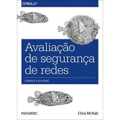 Avaliação de Segurança de Redes. Conheça a Sua Rede