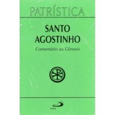 Patrística (Vol.21) Comentário ao Gênesis - - Paulus