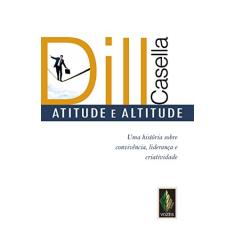 Atitude e altitude: Uma história sobre convivência, liderança e criatividade