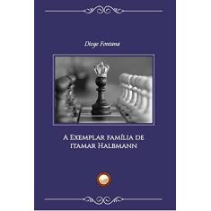 A exemplar família de itamar Halbmann