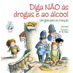 Diga nao as drogas e ao alcool - - PAULUS