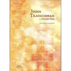 Livro Jogos Tradicionais e a Educação Física - Eduel