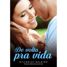 De Volta Pra Vida - Romance Ditado Pelo Espirito Saul