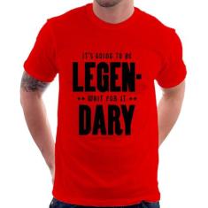 Camiseta It's going to be Legen... wait for it... Dary - Foca na Moda,