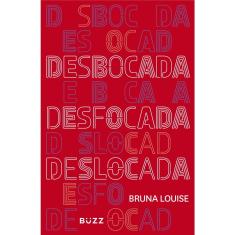Livro - Desbocada, desfocada e deslocada