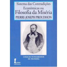 Sistema das Contradições Econômicas ou Filosofia da Miséria - ICONE, 3