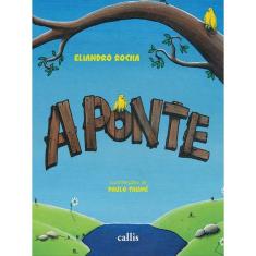 A Ponte - Um Livro De Eliandro Rocha - Uma História Sobre Obstáculos E Amizade