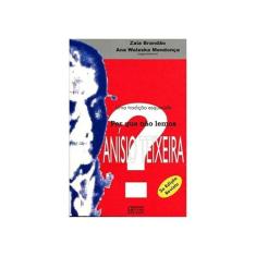 Por Que Não Lemos Anísio Teixeira? Uma Tradição Esquecida