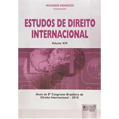 Estudos de Direito Internacional - Volume XIX - Congresso de Direito Internacional - 2010