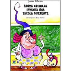 Bruxa Cremilda Inventa Uma Escola Diferente