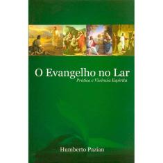 O evangelho no lar - prática e vivência espírita