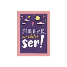 Quadro Infantil Menina Frase Sonhar Moldura Rosa 22x32cm - Quartinhos
