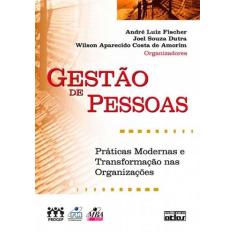Livro - Gestão De Pessoas: Práticas Modernas E Transformação Nas Organ