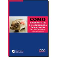 Como entender a lei de recuperacao de empresas - uma visao economica -