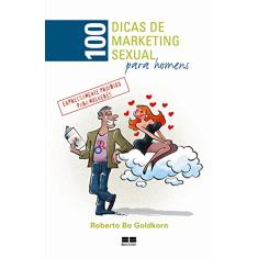 100 Dicas De Marketing Sexual Para Homens