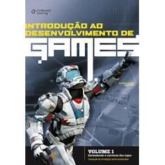 Introdução ao Desenvolvimento de Games: Entendendo o Universo dos Jogos (Volume 1)