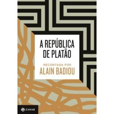 Livro - A República De Platão Recontada Por Alain Badiou