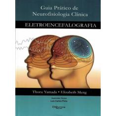 Guia pratico de neurofisiologia clinica - eletroencefalografia