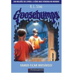 Goosebumps. Vamos Ficar Invisíveis - Volume 19