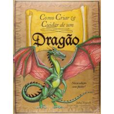 Livro - Como Criar & Cuidar De Um Dragão