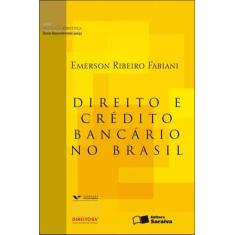 Livro - Direito E Crédito Bancário No Brasil - 1ª Edição De 2012