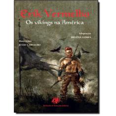 Erik Vermelho - Os Vinkings Na America