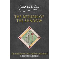 The Return of the Shadow (The History of Middle-earth, Book 6) (The History of Middle-earth)