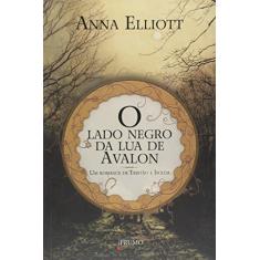 O lado negro da lua de Avalon: Um romance de Tristão e Isolda
