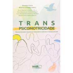 Transpsicomotricidade: psicomotricidade com base n