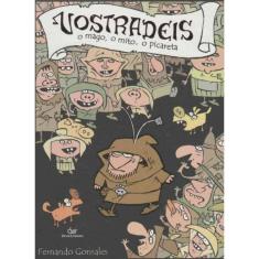 Vostradeis o Mago, o Mito, o Picareta