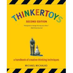 Thinkertoys: A Handbook of Creative-Thinking Techniques