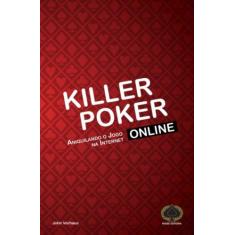 Killer poker online: aniquilando o jogo na interne - RAISE, 3