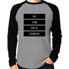 Camiseta Raglan Só vim pela comida Manga Longa - Foca na Moda, Cinza, 