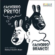 Cachorro Preto! Cachorro Branco!